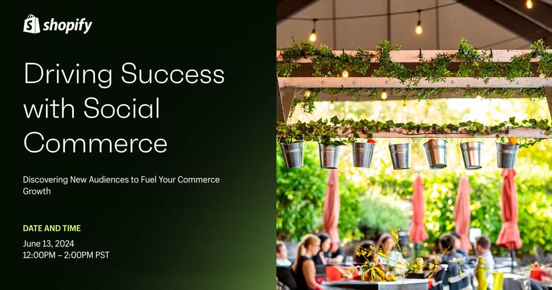 SHOPIFY: DRIVING SUCCESS WITH SOCIAL COMMERCE - June 13, 2024