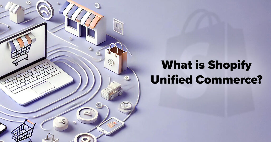 What is Shopify Unified Commerce and How To Do It