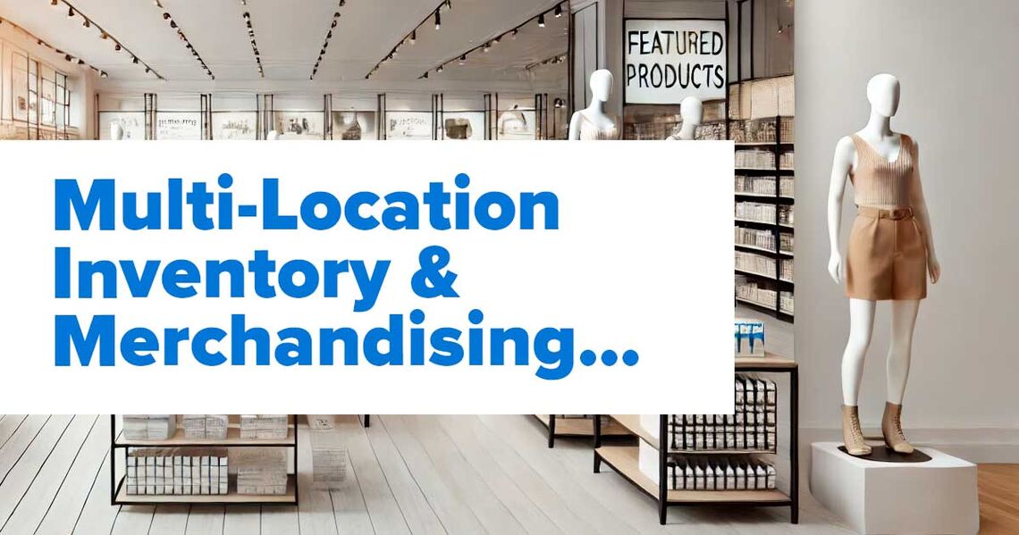 How to handle multi-location inventory and merchandising with Shopify